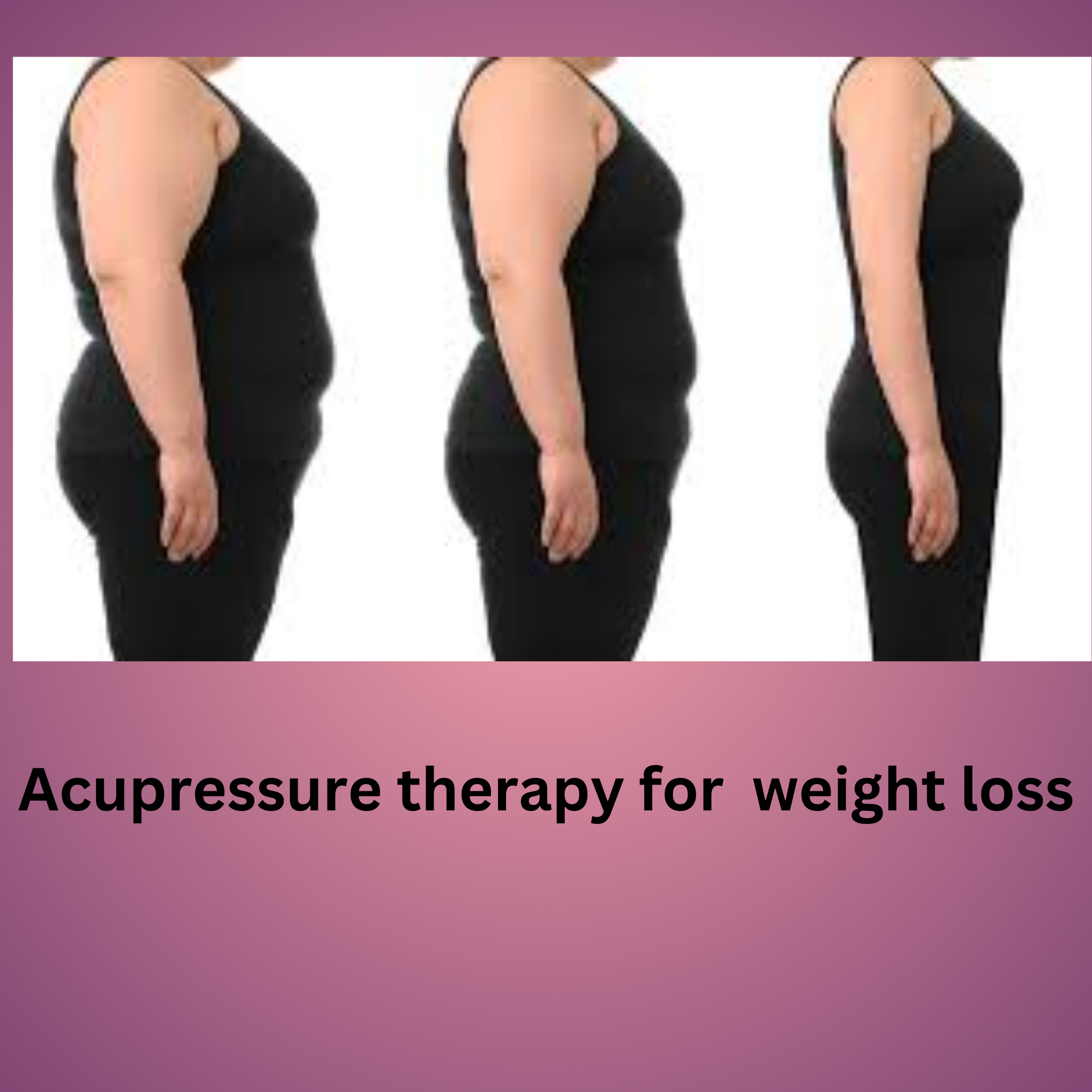 Acupressure for weight loss